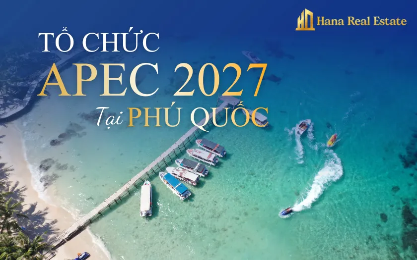 Phú Quốc đăng cai APEC 2027 mang nhiều tiềm năng cho thị trường bất động sản